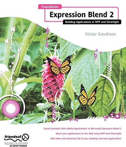 Foundation Expression Blend 2: Building Applications in WPF and Silverlight