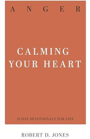 Anger: Calming Your Heart
