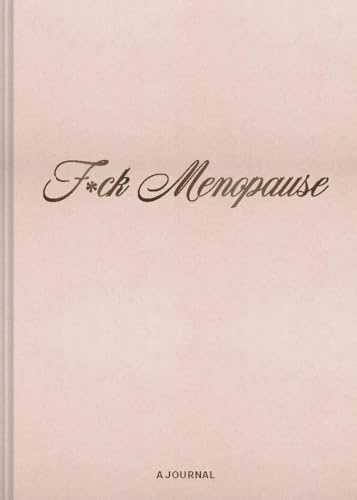 F*ck Menopause: A Journal