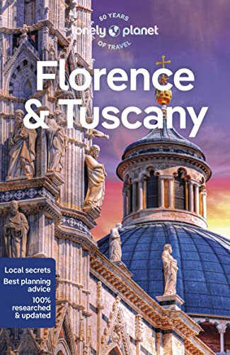 Lonely Planet Florence & Tuscany: Detailed Itineraries | Travel Like a Local | Insider Tips | Covers Florence, Siena, Pisa, Elba, and more (Travel Guide)