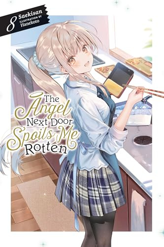 The Angel Next Door Spoils Me Rotten, Vol. 8 (light novel) (Volume 8)