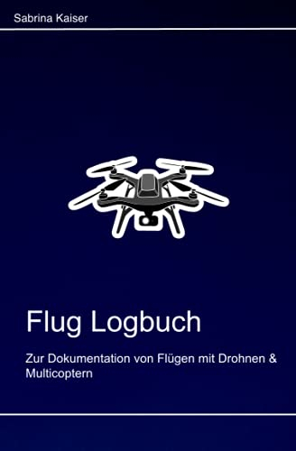 Flug Logbuch - Zur Dokumentation von Flügen mit Drohnen & Multicoptern