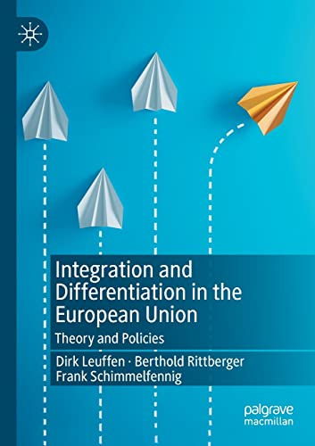 Integration and Differentiation in the European Union: Theory and Policies (European Union Politics)