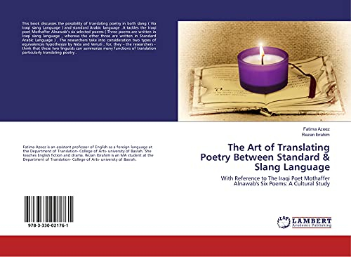 The Art of Translating Poetry Between Standard & Slang Language: With Reference to The Iraqi Poet Mothaffer Alnawab's Six Poems: A Cultural Study
