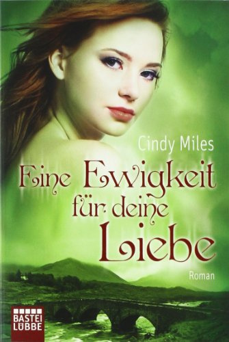 Eine Ewigkeit für deine Liebe: Roman