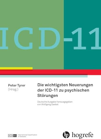 ICD-11: Neue Entwicklungen in Diagnostik und Klassifikation psychischer Störungen: Konzepte nachvollziehen und umsetzen
