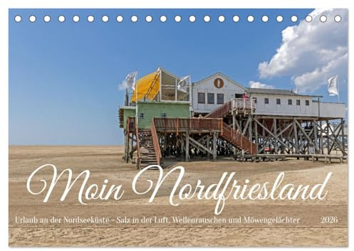 Moin Nordfriesland - Urlaub an der Nordseeküste (Tischkalender 2026 DIN A5 quer), CALVENDO Monatskalender: Traumhafte Strände, unberührte Salzwiesen ... Jahreszeit eine Reise wert. (CALVENDO Natur)