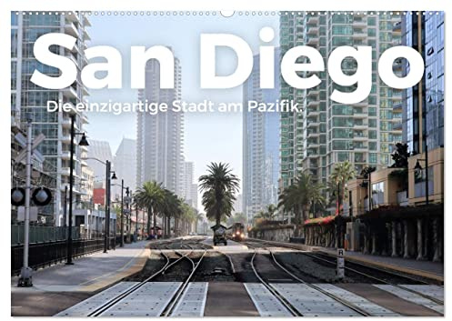 San Diego - Die einzigartige Stadt am Pazifik. (Wandkalender 2026 DIN A2 quer), CALVENDO Monatskalender: Tauchen Sie ein in die fantastische Welt von San Diego. (CALVENDO Orte)