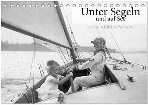 Unter Segeln und auf See (Tischkalender 2026 DIN A5 quer), CALVENDO Monatskalender: ullstein bild Historische Fotos zum Thema Segeln (CALVENDO Sport)