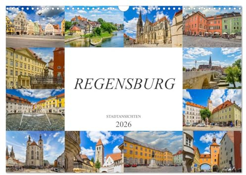 Regensburg Stadtansichten (Wandkalender 2026 DIN A3 quer), CALVENDO Monatskalender: Eine Auswahl von wunderschönen Bildern der Stadt Regensburg (CALVENDO Orte)