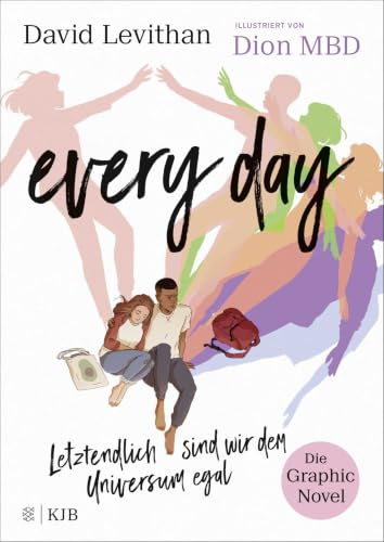 Every Day. Letztendlich sind wir dem Universum egal (Alle Bücher zu Letztendlich sind wir dem Universum egal). Die Graphic Novel