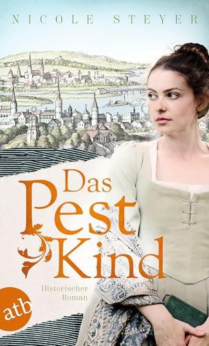 Das Pestkind: Historischer Roman
