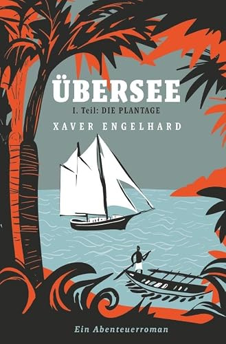 Übersee, Buch 1, Die Plantage: Vom Wellenreiten zwischen den Kriegen