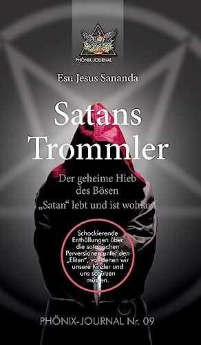 Satans Trommler: Der geheime Hieb des Bösen - Satan lebt und ist wohlauf (Phönix-Journale)