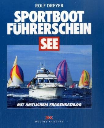 Sportbootführerschein See: Mit amtlichem Fragenkatalog