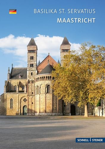 Maastricht: St. Servatius-Basilika (Kleine Kunstführer / Kleine Kunstführer / Kirchen u. Klöster)