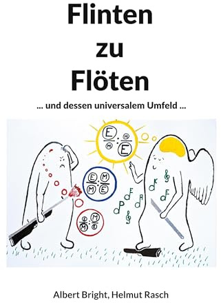 Flinten zu Flöten: ... und dessen universalem Umfeld ... (Der Mensch und das Universum)
