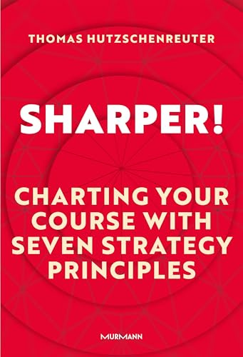 Sharper!: Charting your course with seven strategy principles