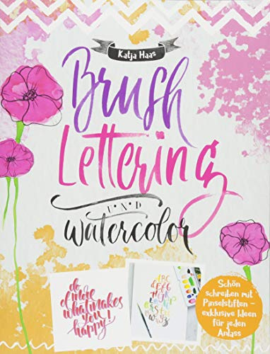 Brushlettering & Watercolor: Schön schreiben mit Pinselstiften (monbijou)