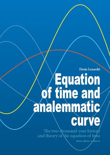 Equation of time and analemmatic curve - Part 1: The two-thousand-year history and theory of the equation of time