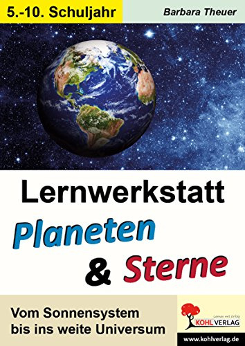 Lernwerkstatt Planeten Sterne Sonnensystem Universum Erdkunde Sekundarstufe Klasse 5 6 7 8 9 10 | Astronomie Mond Sternbilder Mondlandung Weltraum | ... Vom Sonnensystem bis ins weite Universum