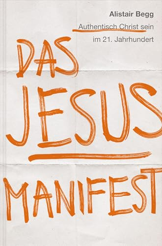 Das Jesus-Manifest: Authentisch Christ sein im 21. Jahrhundert