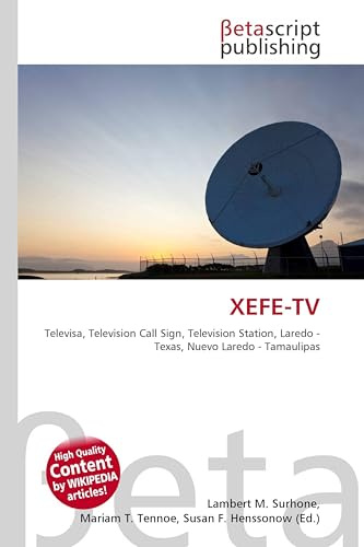 XEFE-TV: Televisa, Television Call Sign, Television Station, Laredo - Texas, Nuevo Laredo - Tamaulipas