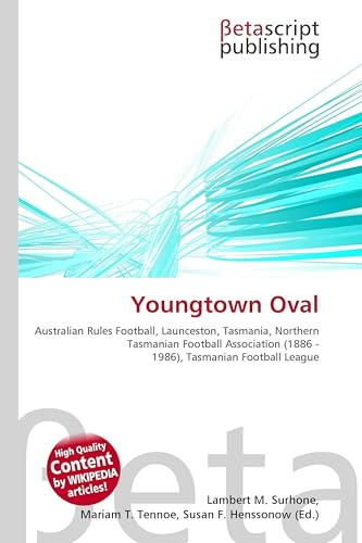 Youngtown Oval: Australian Rules Football, Launceston, Tasmania, Northern Tasmanian Football Association (1886 - 1986), Tasmanian Football League