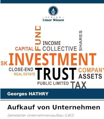 Aufkauf von Unternehmen: Gehebelter Unternehmensaufbau (LBO)