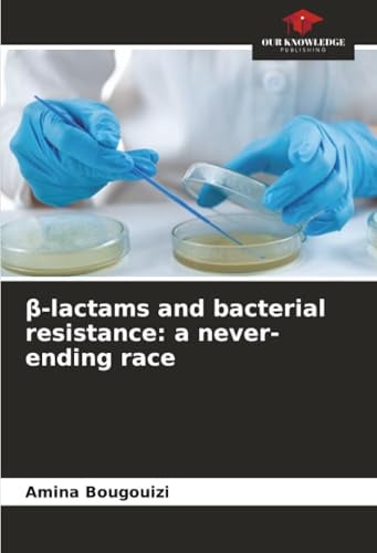 β-lactams and bacterial resistance: a never-ending race: DE