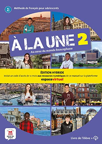 À la une 2 Éd. hybride Livre de l'élève: Livre de l'eleve 2 (A1/A2) + audio onlince EDITION HYBRIDE