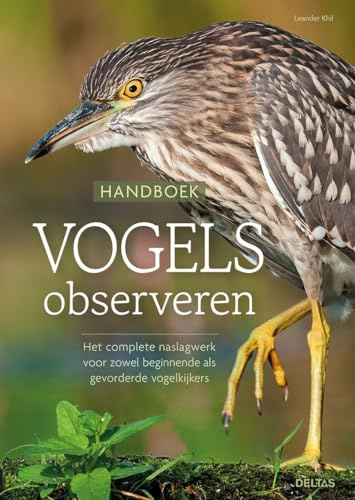 Handboek vogels observeren: het complete naslagwerk voor zowel beginnende als gevorderde vogelkijkers