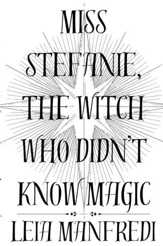 Miss Stefanie, the Witch Who Didn't Know Magic
