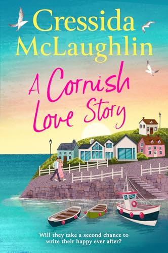 A Cornish Love Story: The perfect brand-new escapist and romance standalone novel for summer 2025 from the million-copy best-selling author