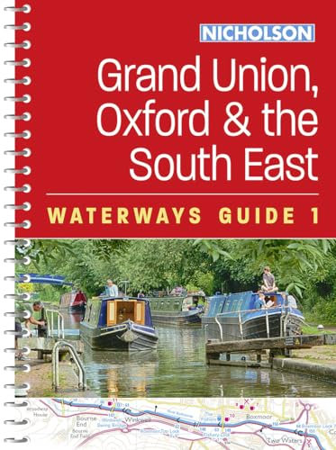 Grand Union, Oxford and the South East (1): For everyone with an interest in Britain’s canals and rivers (Nicholson Waterways Guides)