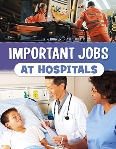 Important Jobs at Hospitals (Wonderful Workplaces)