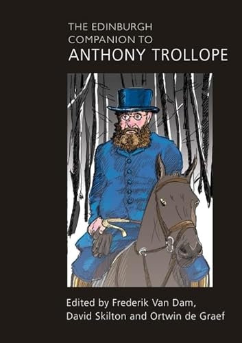 The Edinburgh Companion to Anthony Trollope (Edinburgh Companions to Literature and the Humanities)