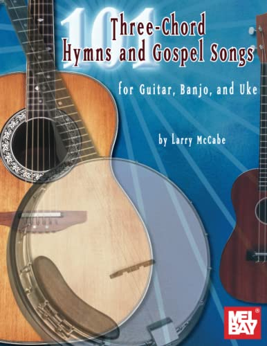 101 Three-Chord Hymns & Gospel Songs for Guitar, Banjo & Uke