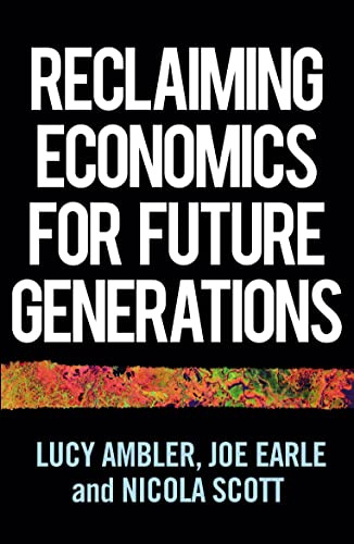 Reclaiming Economics for Future Generations: A Manifesto to Diversify, Decolonise and Democratise (Manchester Capitalism)