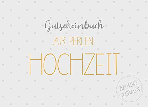 Gutscheinbuch zur Perlen-Hochzeit zum selbst ausfüllen: 20 Gutscheine als Geschenk zur Perlenhochzeit, Geschenkidee zum 30. Hochzeitstag