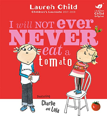I Will Not Ever Never Eat A Tomato: . (Charlie and Lola, Band 1)