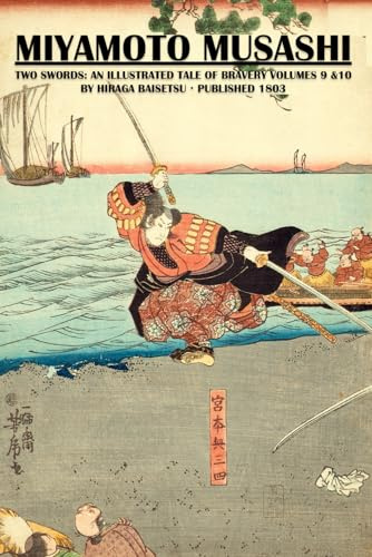Miyamoto Musashi: Two Swords An Illustrated Tale of Bravery