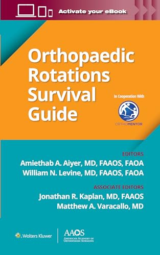 Orthopaedic Rotations Survival Guide (AAOS - American Academy of Orthopaedic Surgeons)