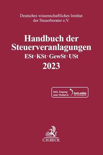 Handbuch der Steuerveranlagungen: Einkommensteuer, Körperschaftsteuer, Gewerbesteuer, Umsatzsteuer 2023 (Schriften des Deutschen wissenschaftlichen Instituts der Steuerberater e.V.)