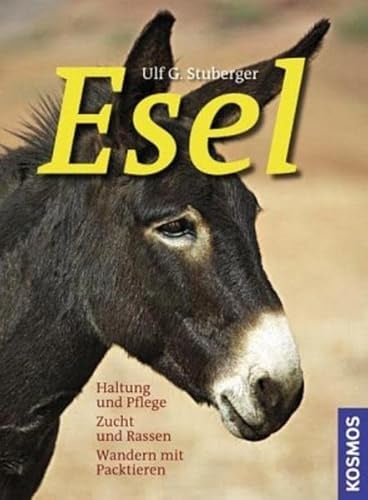 Esel: Haltung und Pflege, Zucht und Rassen, Wandern mit Packtieren
