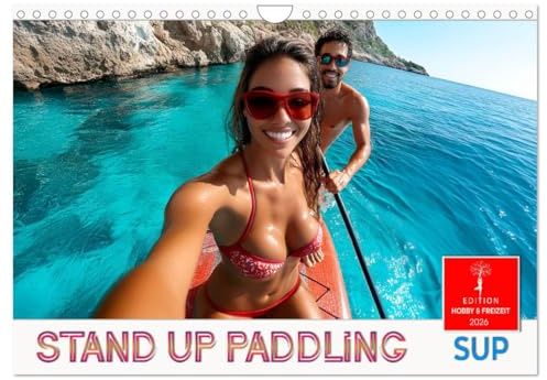 Stand up paddling - SUP (Wandkalender 2026 DIN A4 quer), CALVENDO Monatskalender: Der ultimative Wassersport für Körper und Geist. (CALVENDO Sport)