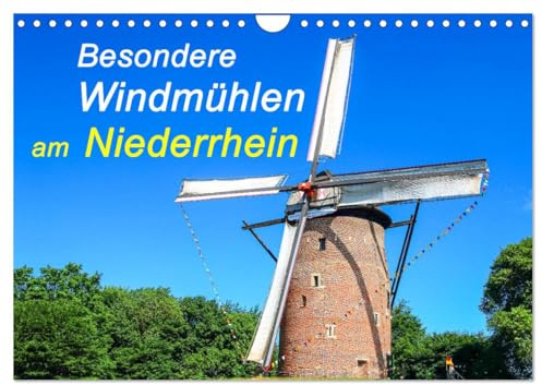 Besondere Windmühlen am Niederrhein (Wandkalender 2026 DIN A4 quer), CALVENDO Monatskalender: Ausgewählte Windmühlen aus dem Bereich des Rheinischen Mühlenverbandes (CALVENDO Orte)