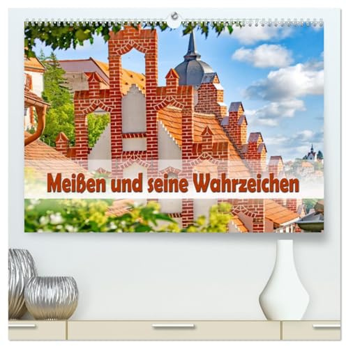 Meißen und seine Wahrzeichen (hochwertiger Premium Wandkalender 2026 DIN A2 quer), Kunstdruck in Hochglanz: Charmant an der Elbe gelegen - Meißen ist ... Städte im Freistaat Sachsen (CALVENDO Orte)