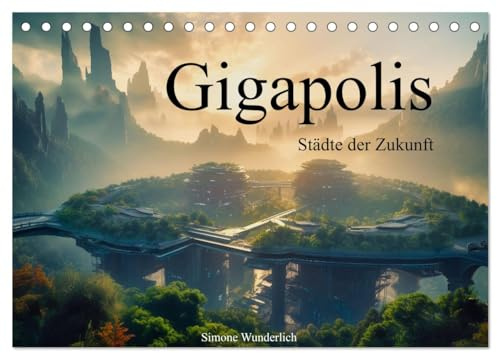 Gigapolis (Tischkalender 2026 DIN A5 quer), CALVENDO Monatskalender: Futuristische Städte (CALVENDO Orte)
