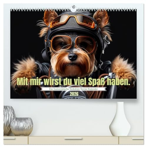 Der humoristische Yorkshire Terrier Kalender (hochwertiger Premium Wandkalender 2026 DIN A2 quer), Kunstdruck in Hochglanz: Das ideale Geschenk für ... glücklich zu machen. (CALVENDO Tiere)